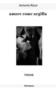 Amore come argilla - Librerie.coop