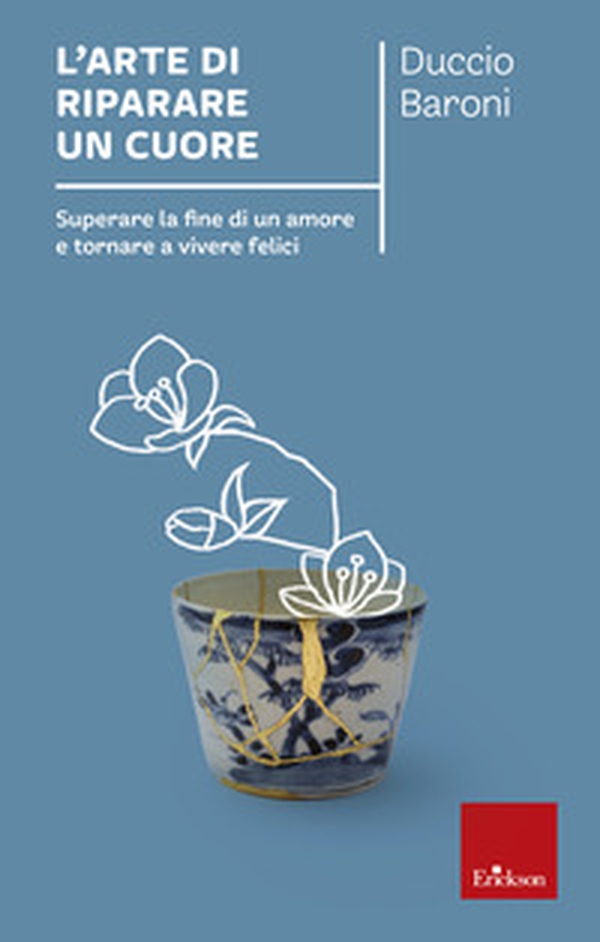 L'arte di riparare un cuore. Superare la fine di un amore e tornare a vivere felici - Librerie.coop L'arte di riparare un cuore. Superare la fine di un amore e tornare a vivere felici - Librerie.coop