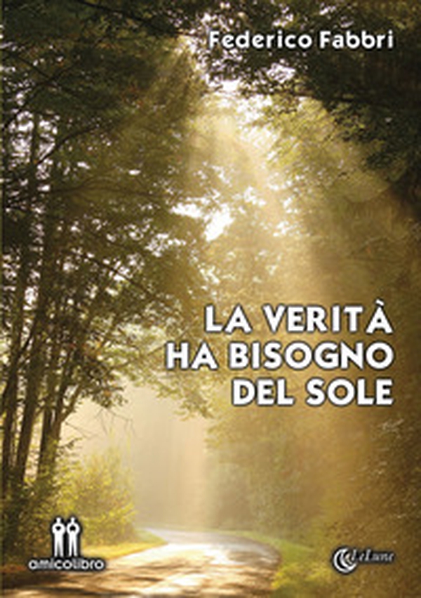 La verità ha bisogno del sole - Librerie.coop La verità ha bisogno del sole - Librerie.coop