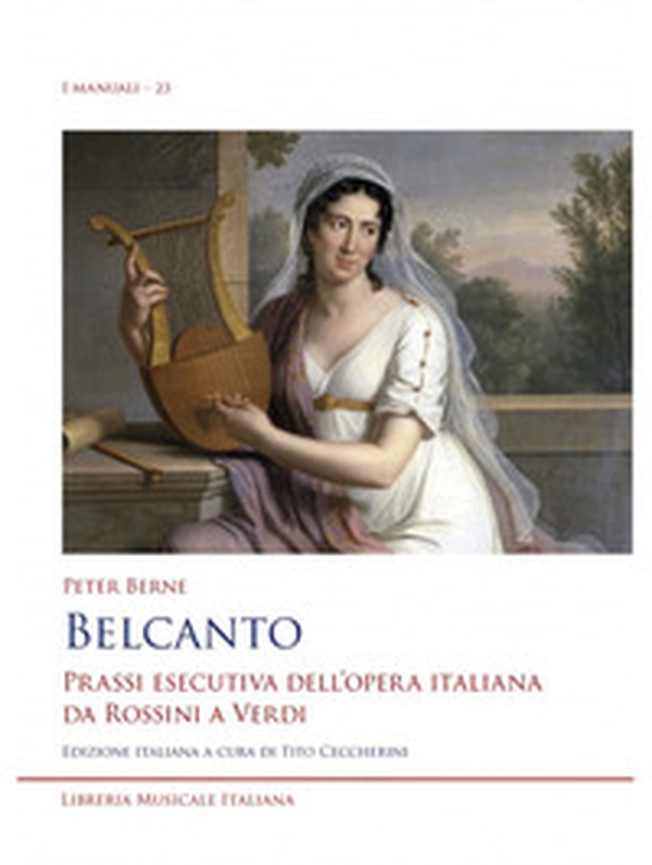 Belcanto. Prassi esecutiva dell'opera italiana da Rossini a Verdi - Librerie.coop Belcanto. Prassi esecutiva dell'opera italiana da Rossini a Verdi - Librerie.coop