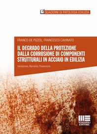 Il degrado della protezione dalla corrosione di componenti strutturali in acciaio in edilizia - Librerie.coop Il degrado della protezione dalla corrosione di componenti strutturali in acciaio in edilizia - Librerie.coop