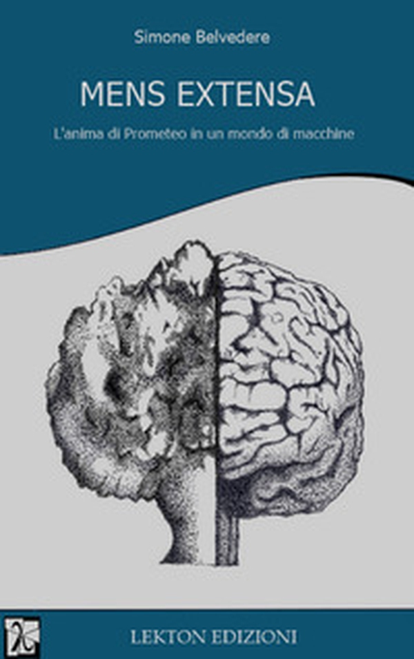 Mens extensa. L'anima di Prometeo in un mondo di macchine - Librerie.coop Mens extensa. L'anima di Prometeo in un mondo di macchine - Librerie.coop