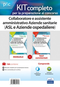 Kit completo per la preparazione al concorso. Collaboratore e assistente amministrativo Aziende sanitarie (ASL e Aziende ospedaliere) - Librerie.coop