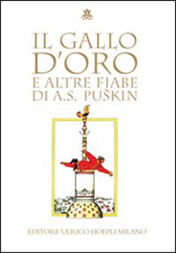 Il gallo d'oro e altre fiabe - Librerie.coop Il gallo d'oro e altre fiabe - Librerie.coop