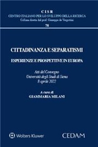 Cittadinanza e separatismi. Esperienze e prospettive in Europa (Atti del Convegno Università degli Studi di Siena, 8 aprile 2022) - Librerie.coop