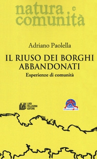 Il riuso dei borghi abbandonati. Esperienze di comunità - Librerie.coop Il riuso dei borghi abbandonati. Esperienze di comunità - Librerie.coop