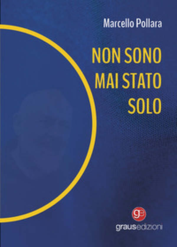 Non sono mai stato solo - Librerie.coop Non sono mai stato solo - Librerie.coop