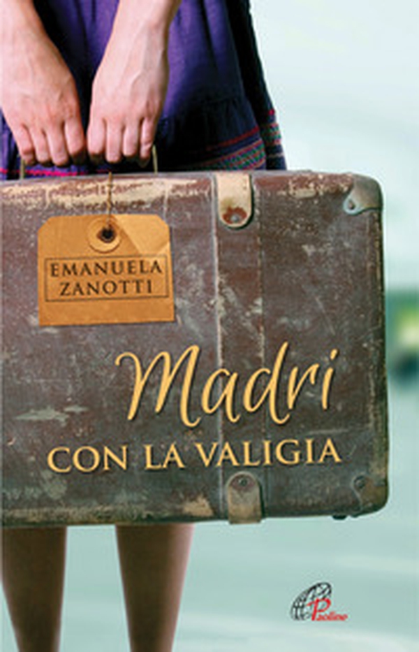 Madri con la valigia - Librerie.coop Madri con la valigia - Librerie.coop