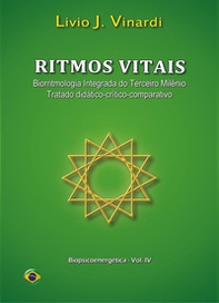 Ritmos vitais. Biorritmologia integrada do terceiro milênio (tratado didático-crítico-comparativo) - Librerie.coop