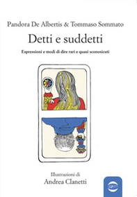 Detti e suddetti. Espressioni e modi di dire rari e quasi sconosciuti - Librerie.coop