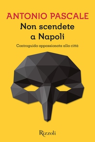Non scendete a Napoli - Librerie.coop Non scendete a Napoli - Librerie.coop