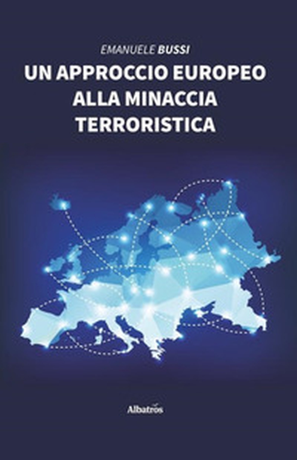 Un approccio europeo alla minaccia terroristica - Librerie.coop Un approccio europeo alla minaccia terroristica - Librerie.coop