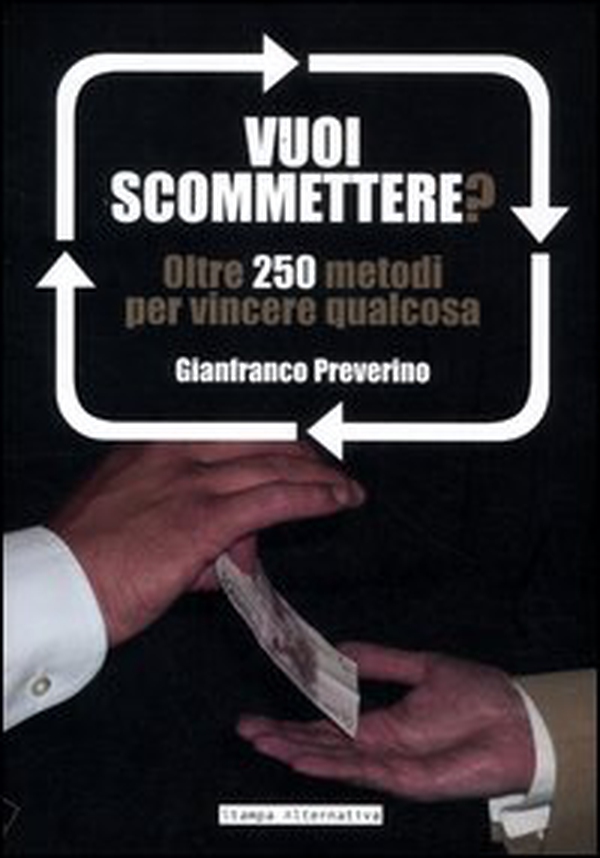 Vuoi scommettere? Oltre 250 metodi per vincere qualcosa - Librerie.coop Vuoi scommettere? Oltre 250 metodi per vincere qualcosa - Librerie.coop
