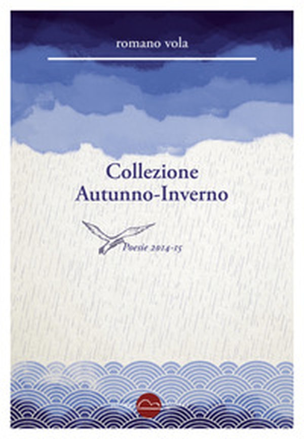 Collezione Autunno-Inverno. Poesie 2014-2015 - Librerie.coop Collezione Autunno-Inverno. Poesie 2014-2015 - Librerie.coop