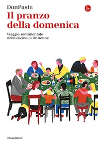 Il pranzo della domenica. Viaggio sentimentale nella cucine delle nonne - Librerie.coop Il pranzo della domenica. Viaggio sentimentale nella cucine delle nonne - Librerie.coop