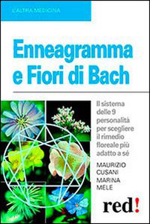 Enneagramma e fiori di Bach. Il sistema delle 9 personalità per scegliere il rimedio floreale più adatto a sé - Librerie.coop Enneagramma e fiori di Bach. Il sistema delle 9 personalità per scegliere il rimedio floreale più adatto a sé - Librerie.coop