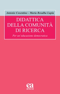 Didattica della comunità di ricerca. Per un'educazione democratica - Librerie.coop Didattica della comunità di ricerca. Per un'educazione democratica - Librerie.coop