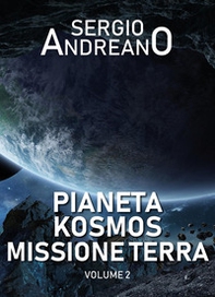 Pianeta Kosmos. Missione Terra - Vol. 2 - Librerie.coop