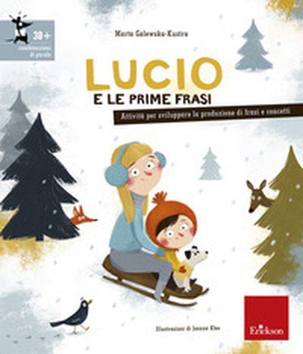 Lucio e le prime frasi. Attività per stimolare la produzione di frasi e concetti - Librerie.coop Lucio e le prime frasi. Attività per stimolare la produzione di frasi e concetti - Librerie.coop