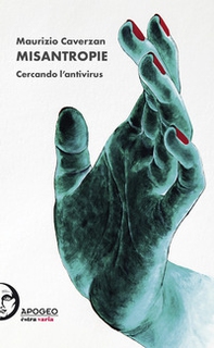 Misantropie. Cercando l'antivirus - Librerie.coop Misantropie. Cercando l'antivirus - Librerie.coop