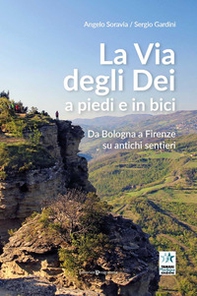 La via degli Dei a piedi e in bici. Da Bologna a Firenze su antichi sentieri - Librerie.coop