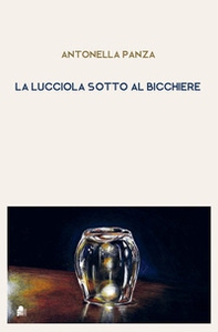 La lucciola sotto al bicchiere - Librerie.coop