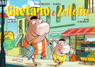 Gaetano e Zolletta: Si va a scuola!-Voglio la neve! - Librerie.coop Gaetano e Zolletta: Si va a scuola!-Voglio la neve! - Librerie.coop