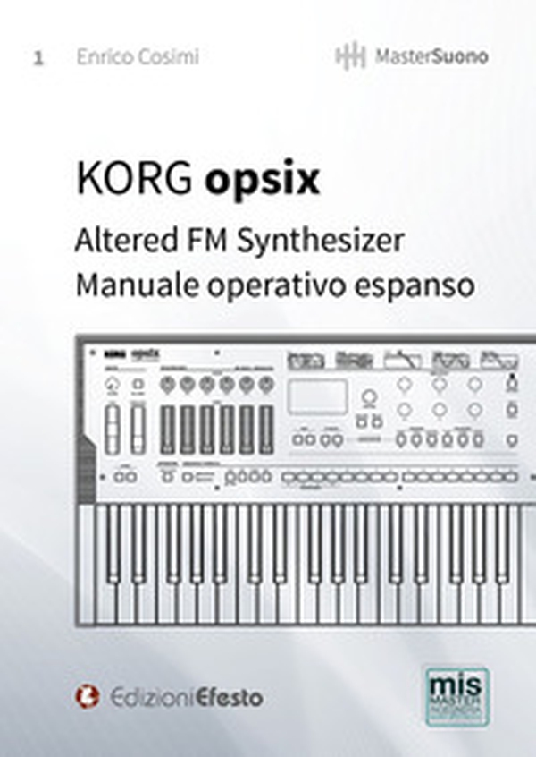 KORG opsix Altered FM Synthesizer. Manuale operativo espanso - Librerie.coop KORG opsix Altered FM Synthesizer. Manuale operativo espanso - Librerie.coop
