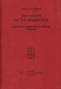 The Garden of the Renaissance: Botanical Symbolism in Italian Painting - Librerie.coop