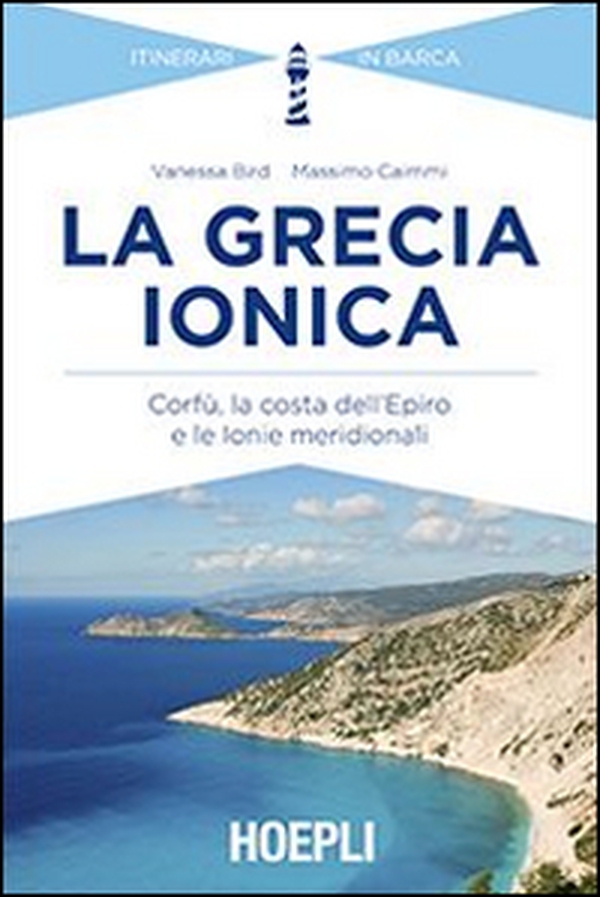 La Grecia ionica. Corfù, la costa dell'Epiro e le Ionie meridionali - Librerie.coop La Grecia ionica. Corfù, la costa dell'Epiro e le Ionie meridionali - Librerie.coop