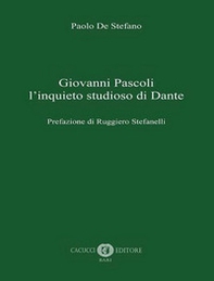 Giovanni Pascoli l'inquieto studioso di Dante - Librerie.coop