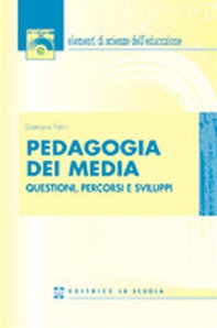 Pedagogia dei media. Questioni, percorsi e sviluppi - Librerie.coop Pedagogia dei media. Questioni, percorsi e sviluppi - Librerie.coop