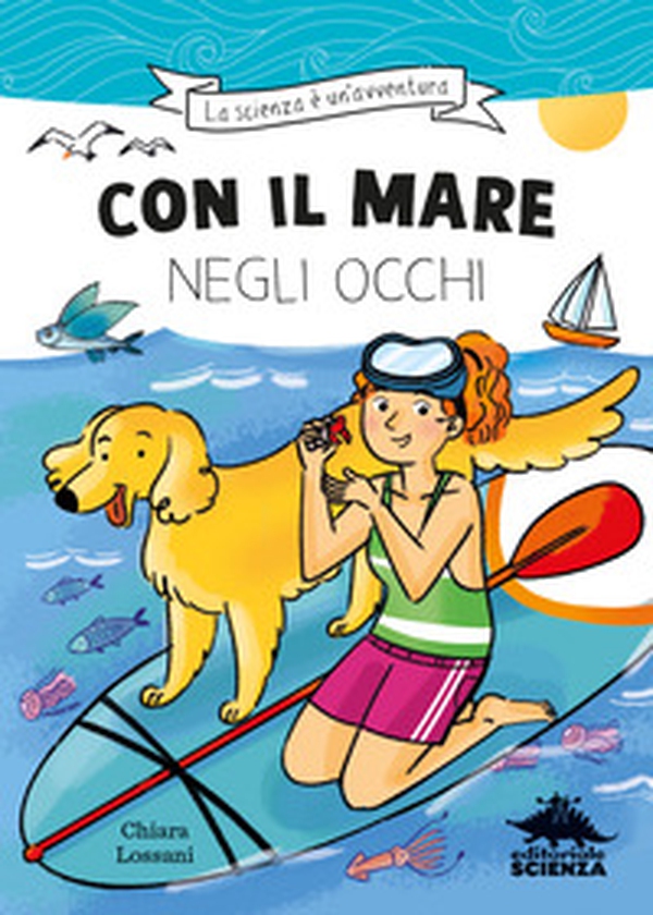 Con il mare negli occhi. Ispirato alle avventure della biologa marina Marta Musso - Librerie.coop Con il mare negli occhi. Ispirato alle avventure della biologa marina Marta Musso - Librerie.coop