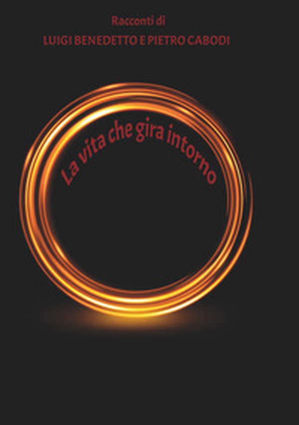 La vita che gira intorno - Librerie.coop La vita che gira intorno - Librerie.coop