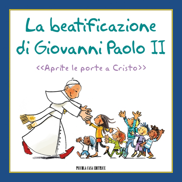 La Beatificazione di Giovanni Paolo II - Librerie.coop La Beatificazione di Giovanni Paolo II - Librerie.coop