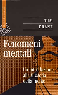 Fenomeni mentali. Un'introduzione alla filosofia della mente - Librerie.coop