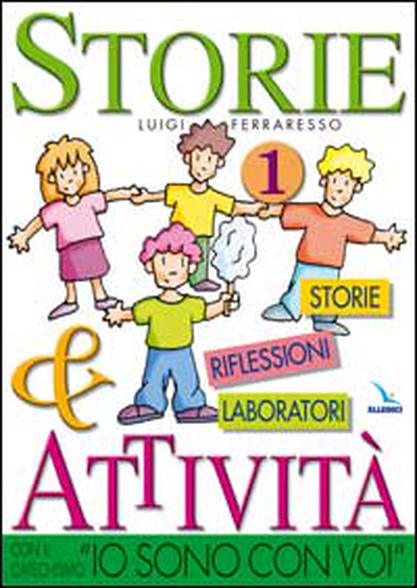 Storie & attività con il catechismo «Io sono con voi» - Vol. 1 - Librerie.coop Storie & attività con il catechismo «Io sono con voi» - Vol. 1 - Librerie.coop