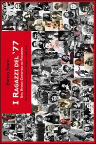 I ragazzi del '77. Una storia condivisa su Facebook - Librerie.coop