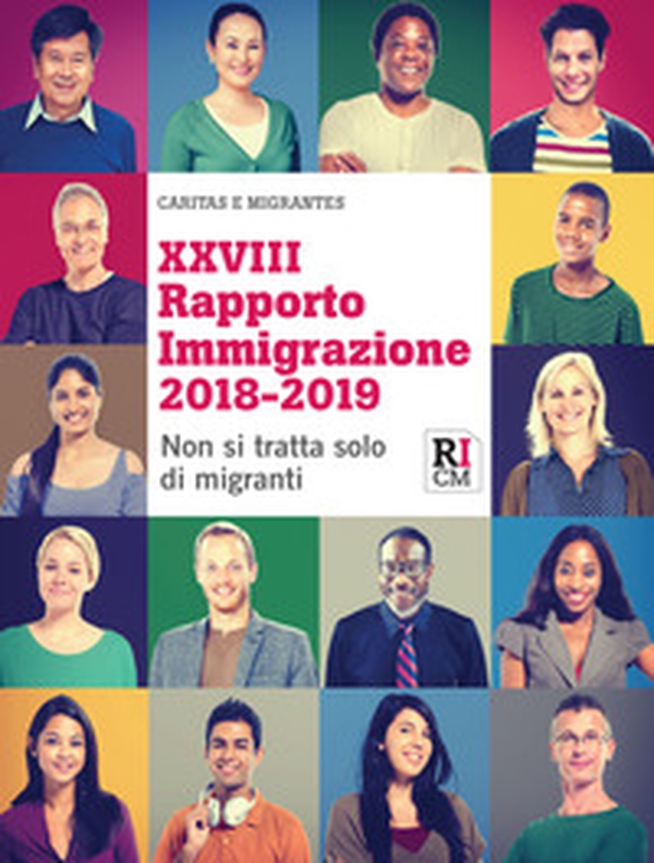 XXVIII Rapporto immigrazione 2018-2019. Non si tratta solo di migranti - Librerie.coop XXVIII Rapporto immigrazione 2018-2019. Non si tratta solo di migranti - Librerie.coop