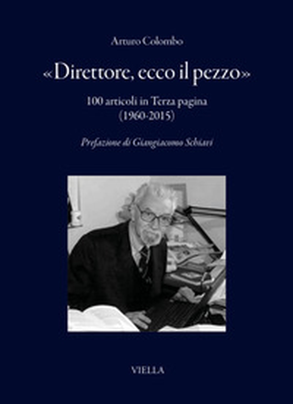 «Direttore, ecco il pezzo». 100 articoli in Terza pagina (1960-2015) - Librerie.coop