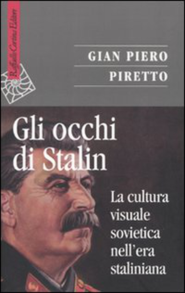 Gli occhi di Stalin. La cultura visuale sovietica nell'era staliniana - Librerie.coop Gli occhi di Stalin. La cultura visuale sovietica nell'era staliniana - Librerie.coop