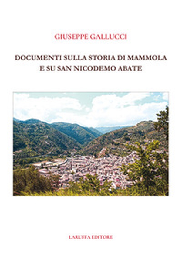 Documenti sulla storia di Mammola e su San Nicodemo Abate - Librerie.coop