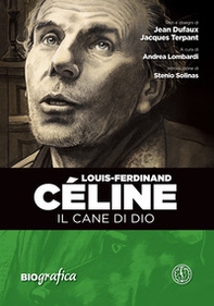 Louis Ferdinand Celine. Il cane di Dio - Librerie.coop