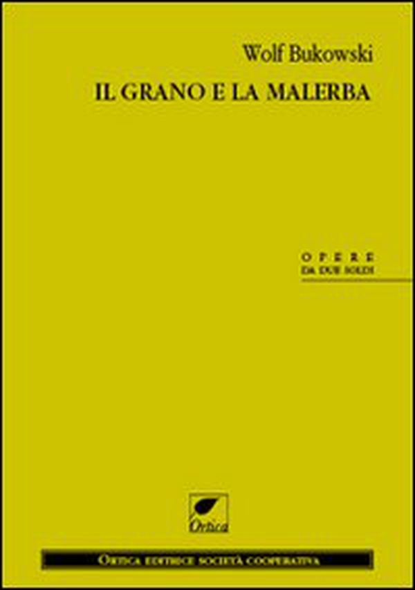 Il grano e la malerba - Librerie.coop Il grano e la malerba - Librerie.coop