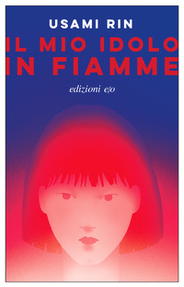 Il mio idolo in fiamme - Librerie.coop Il mio idolo in fiamme - Librerie.coop