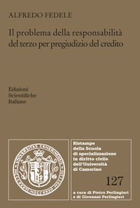 Il problema della responsabilità del terzo per pregiudizio del credito - Librerie.coop