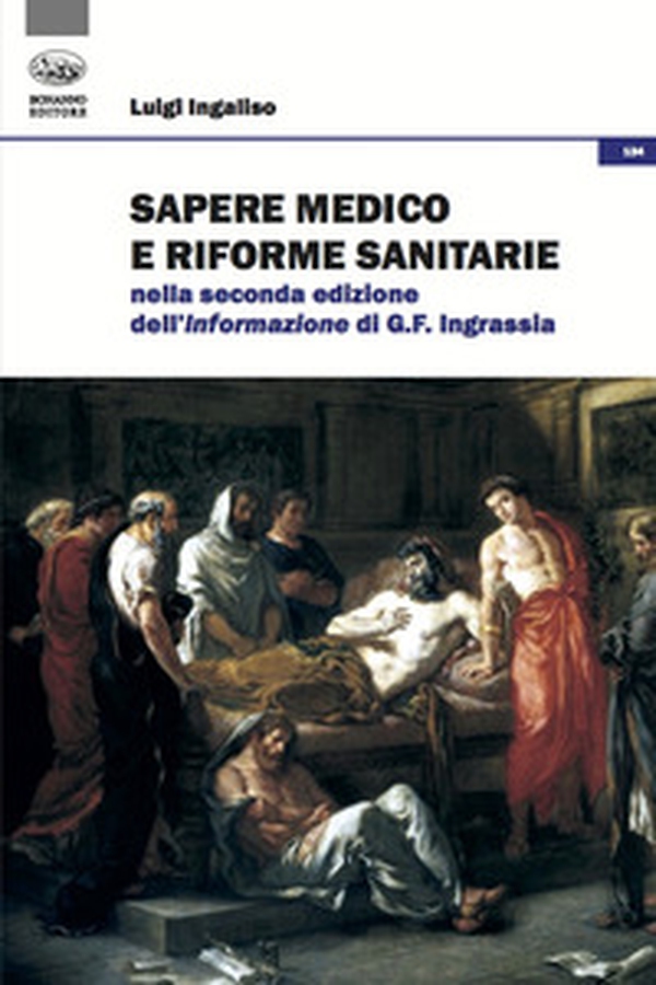 Sapere medico e riforme sanitarie nella seconda edizione dell'Informazione di G. F. Ingrassia - Librerie.coop Sapere medico e riforme sanitarie nella seconda edizione dell'Informazione di G. F. Ingrassia - Librerie.coop