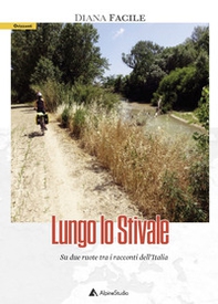 Lungo lo stivale. Su due ruote tra i racconti dell'Italia - Librerie.coop