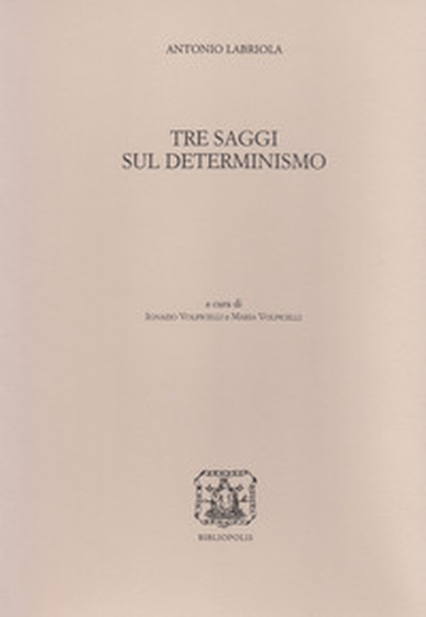 Tre saggi sul determinismo - Librerie.coop Tre saggi sul determinismo - Librerie.coop