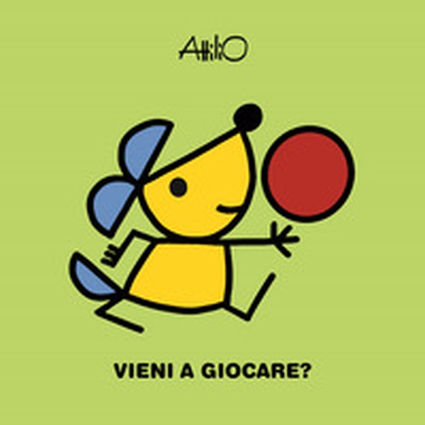 Vieni a giocare? Le mini storie di Attilio - Librerie.coop Vieni a giocare? Le mini storie di Attilio - Librerie.coop